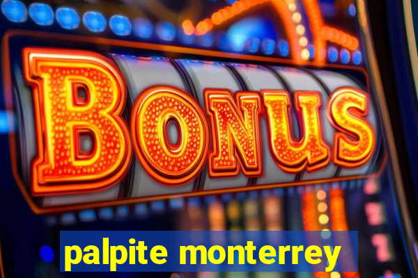 palpite monterrey